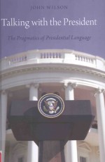 Talking with the President:The Pragmatics of Presidential Language