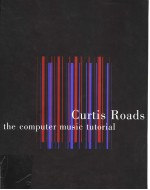 CURTIS ROADS THE COMPUTER MUSIC TUTORIAL