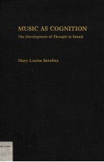 MUSIC AS COGNITION THE DEVELOPMENT OF THOUGHT IN SOUND