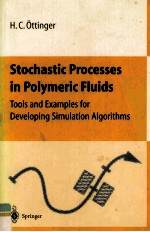 Stochastic Processes in Polymeric Fluids Tools and Examples for Developing Simulation Algorithms