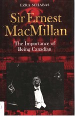 Sir Ernest MacMillan THE IMPORTANCE OF BEING CANADIAN