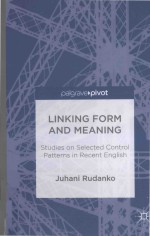 Linking Form and Meaning:Studies on Selected Control Patterns in Recent English