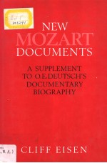 NEW MOZART DOCUMENTS  A SUPPLEMENT TO O.E.DEUTSCH'S DOCUMENTARY BIOGRAPHY