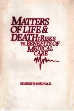 MATTERS OF LIFE & DEATH:RISKS VS.BENEFITS OF MEDICAL CARE