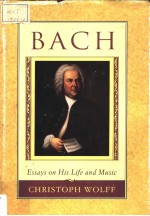 BACH ESSAYS ON HIS LIFE AND MUSIC