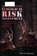 Alternative ecological risk assessment : an innovative approach to understanding ecological assessme