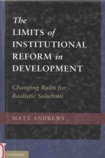 The Limits of Institutional Reform in Development:Changing Rules for Realistic Solutions