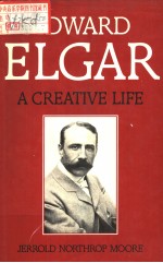 EDWARD ELGAR A CREATIVE LIFE