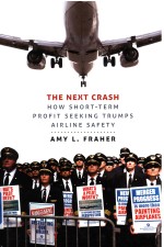 The next crash : how short-term profit seeking trumps airline safety