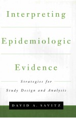 INTERPRETING EPIDEMIOLOGIC EVIDENCE STRATEGIES FOR STUDY DESIGN AND ANALYSIS