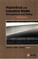 HAZARDOUS AND INDUSTRIAL WASTE MANAGEMENT AND TESTING:THIRD SYMPOSIUM