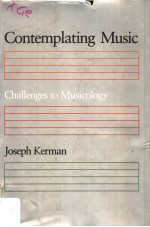 CONTEMPLATING MUSIC CHALLENGES TO MUSICOLOGY