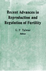 RECENT ADVANCES IN REPRODUCTION AND REGULATION OF FERTILITY