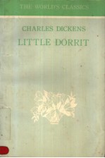 THE WORLD’S CLASSICS CHARLES DICKENS LITTLE DORRIT