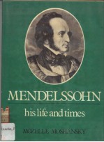 MENDELSSOHN his life and times