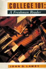 COLLEGE 101:A FRESHMAN READER