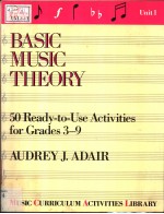 BASIC MUSIC THEORY 50 READY-TO-USE ACTIVITIES FOR GRADES 3-9