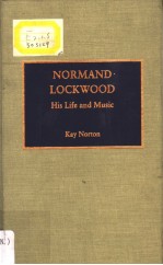 NORMAND LOCKWOOD His Life and Music Composers of North America No.11