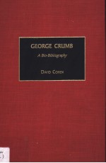 GEORGE CRUMB  A Bio-Bibliography