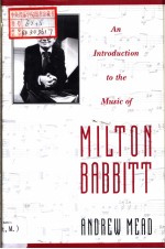 AN INTRODUCTION TO THE MUSIC OF MILTON BABBITT