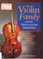 THE VIOLIN FAMILY AND ITS MAKERS IN THE BRITISH ISLES AN ILLUSTRATED HISTORY AND DIRECTORY