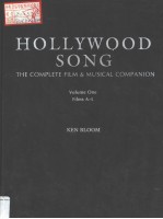 HOLLYWOOD SONG  THE COMPLETE FILM & MUSICAL COMPANION  VOLUME ONE:FILMS A-L