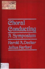 CHORAL CONDUCTING A SYMPOSIUM