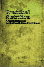 PRACTICAL NUTRITION A QUICK PEFERENCE FOR THE HEALTH CARE PRACTITIONER