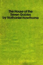 THE HOUSE OF THE SEVEN GABLES BY NATHANIEL HAWTHORNE