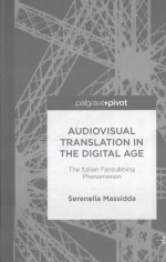 Audiovisual Translation in the Digital Age:The Italian Fansubbing Phenomenon