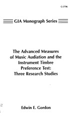 THE ADVANCED MEASURES OF MUSIC AUDIATION AND THE INSTRUMENT TIMBRE PREFERENCE TEST:THREE RESSEARCH S