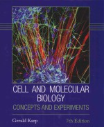 CELL AND MOLECULAR BIOLOGY CONCEPTS AND EXPERIMENTS 7TH EDITION