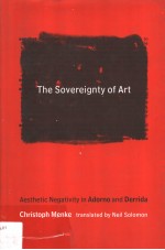 THE SOVEREIGNTY OF ART AESTHETIC NEGATIVITY IN ADORNO AND DERRIDA