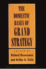 THE DOMESTIC BASES OF GRAND STRATEGY