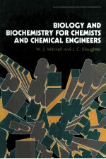 BIOLOGY AND BIOCHEMISTRY FOR CHEMISTS AND CHEMICAL ENGINEERS