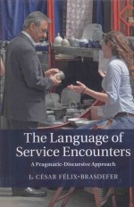 The Language of Service Encounters:A Pragmatic-Discursive Approach