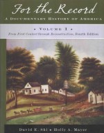 For the Record:A Documentary History of America  Fourth Edition  Volume 1  From First Contact throug