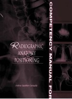 COMPETENCY MANUAL FOR RADIOGRAPHIC ANATOMY POSITIONING