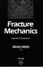 FRACTURE MECHANICS EIGHTEENTH SYMPOSIUM READ/REED