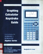 GRAPHING CALCULATOR KEYSTROKE GUIDE TO ACCOMPANY THE HUBBARD/ROBINSON ALGEBRA SERIES