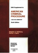 2003 SUPPLEMENT TO AMERICAN CRIMINAL PROCEDURE:CASES AND COMMENTARY SIXTH EDITION