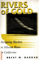 RIVERS OF GOLD DESIGNING MARKETS TO ALLOCATE WATER IN CALIFORNIA