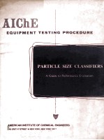 AIChE Equipment Testing Procedure PARTICLE SIZE CLASSIFIERS