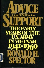 Advice and Support:The Early Years of the United States Army in Vietnam 1941-1960