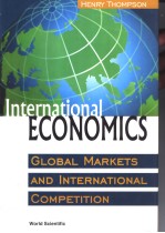 INTERNATIONAL ECONOMICS GLOBAL MARKETS AND INTERNATIONAL COMPETITION