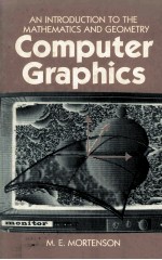 Computer Graphics AN INTRODUCTION TO THE MATHEMATICS AND GEOMETRY