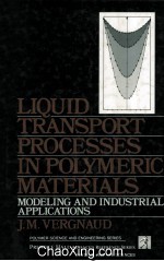 LIQUID TRANSPORT PROCESSES IN POLYMERIC MATERIALS Modeling and Industrial Applications