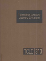 twentieth-century literary criticism  volume 313