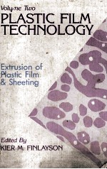 PLASTIC FILM TECHNOLOGY Volume 2 Extrusion of Plastic Film and Sheeting