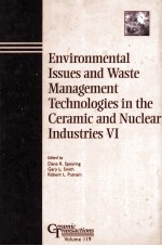 Environmental Issues and Waste Management Technologies in the Ceramic and Nuclear Industries VI